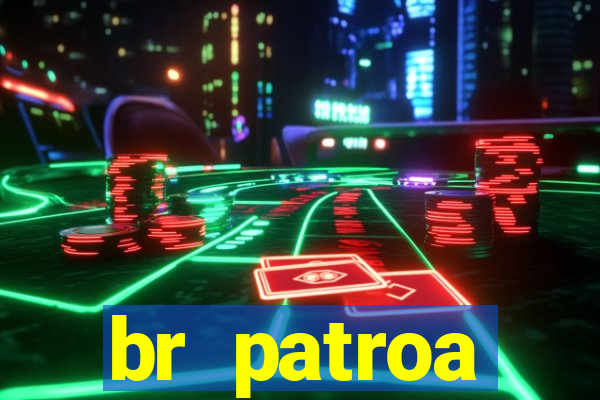 br patroa plataforma jogo online